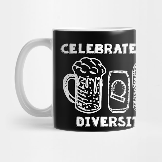 Celebrate Diversity Love All Kinds Of Beer by StreetDesigns